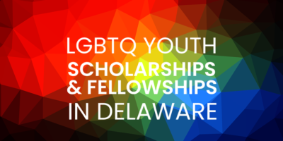 LGBTQ Youth Scholarships and Fellowships