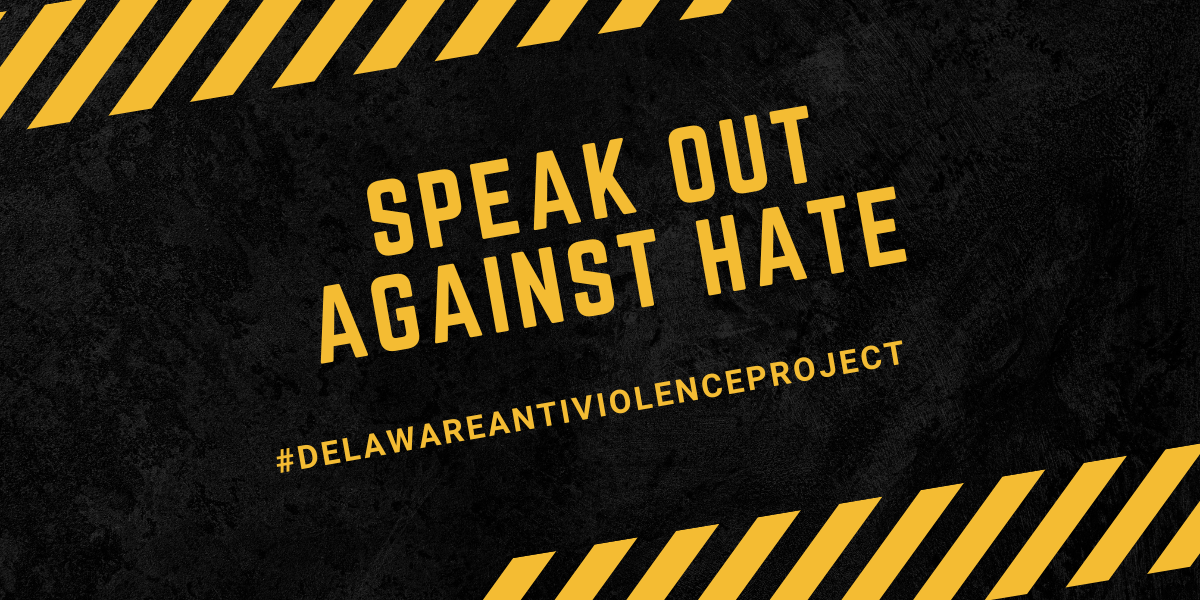 Speak Out Against Hate Delaware